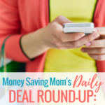Money Saving Mom’s Daily Deal Round-Up for October 24, 2018