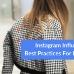 Instagram-Influencer: Best Practices für beide Parteien