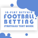 Metode de pariuri la fotbal în joc care funcționează